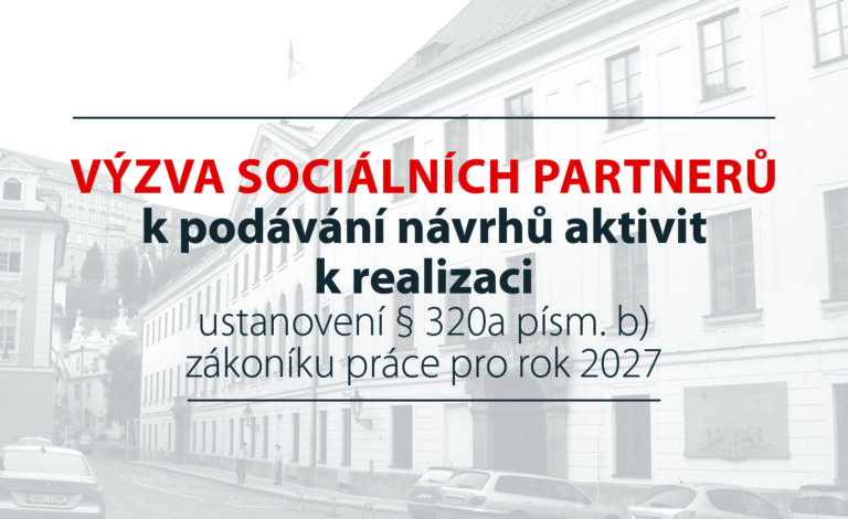 Výzva sociálních partnerů k podávání návrhů aktivit k realizaci ustanovení §320a písm. b) zákoníku práce pro rok 2027