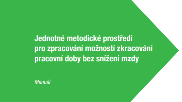 Manuál „Jednotné metodické prostředí pro zpracování možností zkracování pracovní doby bez snížení mzdy“