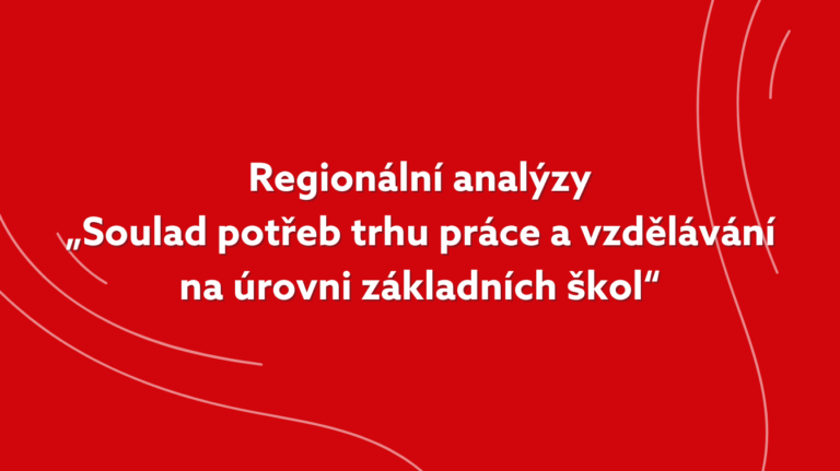 Regionální analýzy “Soulad potřeb trhu práce a vzdělávání na úrovni základních škol”
