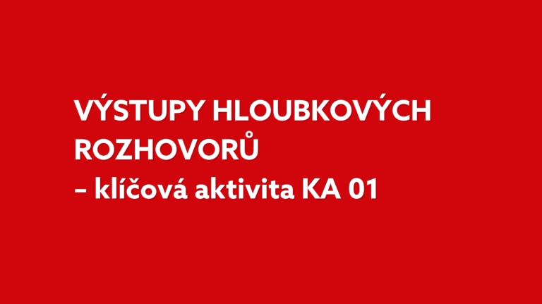 Výstupy hloubkových rozhovorů – klíčová aktivita KA 01