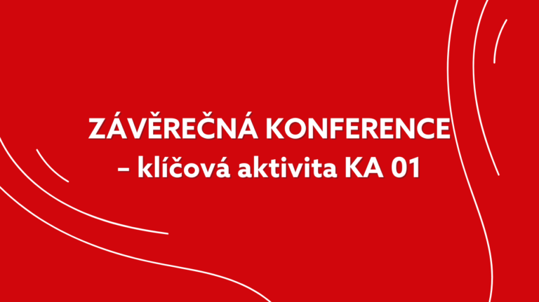 Závěrečná konference projektu byla realizována jako součást klíčové aktivity KA 01 projektu. Výstupem je mimo jiné sborník, zde ke stažení.