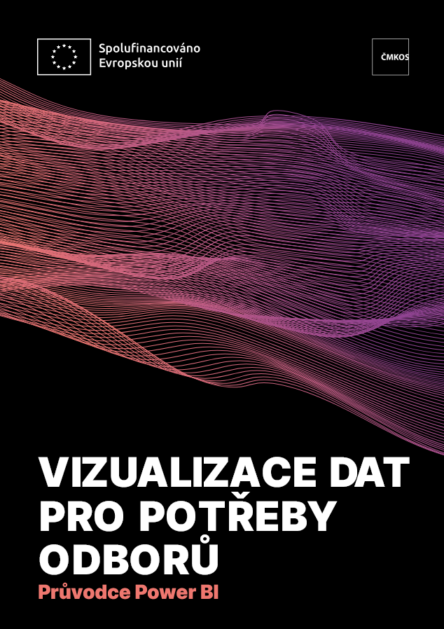 VIZUALIZACE DAT PRO POTŘEBY ODBORŮ. Průvodce Power BI