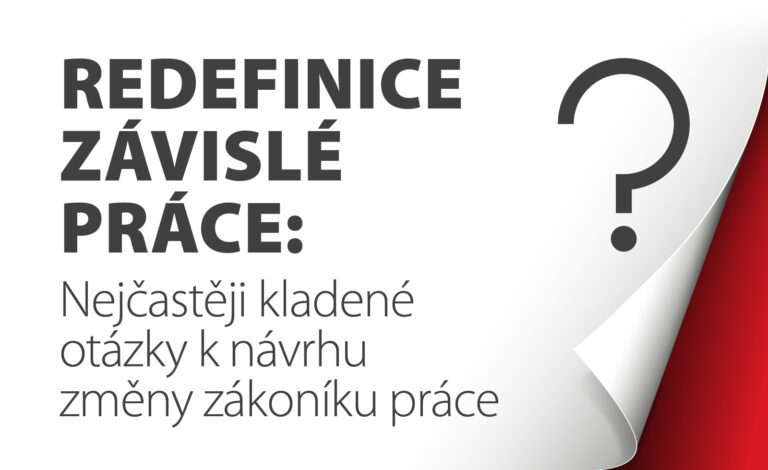 REDEFINICE ZÁVISLÉ PRÁCE: CO NÁM HROZÍ? Základní FAQ pro zaměstnance, členy odborů a odborové svazy